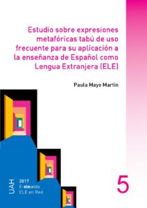 Estudio sobre expresiones metafóricas tabú de uso frecuente para su aplicación a la enseñanza de Español como Lengua Extranjera (ELE)