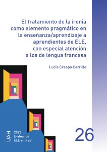 El tratamiento de la ironía como elemento pragmático en la enseñanza/aprendizaje a aprendientes de ELE, con especial atención a los de lengua francesa