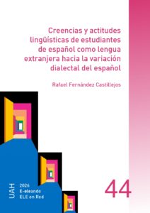 Creencias y actitudes lingüísticas de estudiantes de español como lengua extranjera hacia la variación dialectal del español